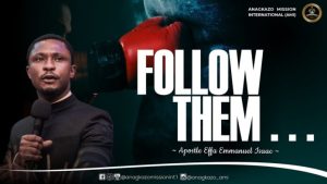 Apostle Effa Emmanuel Isaac – Follow Them Sermon Mp3 Download
