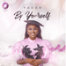 Yadah - By Yourself Mp3 Download (Video)