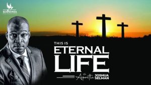 Apostle Joshua Selman – This Is Eternal Life  mp3 download(Peniel 2023)