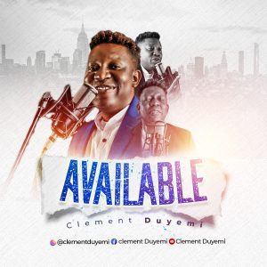 Clement Duyemi – Available Mp3 Download