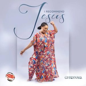 Chidinma – I Recommend Jesus Mp3 Download