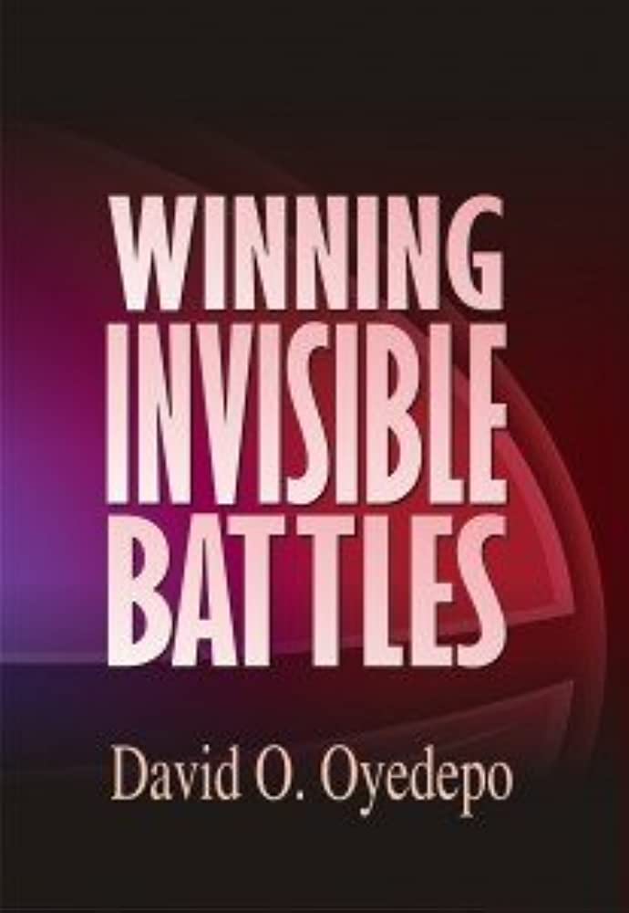 David O Oyedepo - Winning Invisible Battles Ebook Download