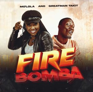 Fire Bomba – Mo’Lola Ft Greatman Takit Mp3 Download