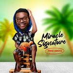 MIRACLE SIGNATURE by Mike AbduL