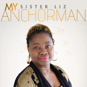 [Music + Lyrics] My Anchorman – Sister Liz