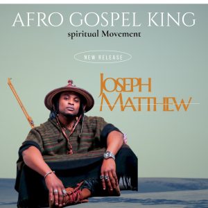 [News] Afro Gospel To The Next Level, Joseph Matthew