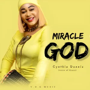 Cynthia Dennis - Miracle God 