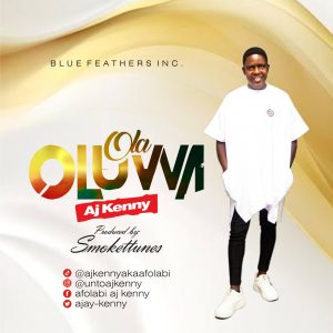 AJ Kenny - Ola Oluwa (God's Goodness) +Lyrics