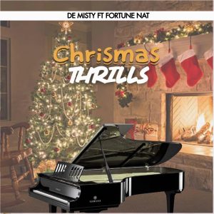Christmas Thrills – De Misty ft. Fortune Nat