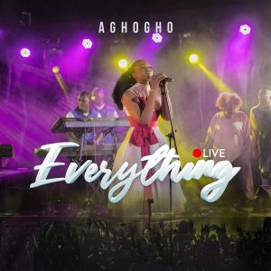 Aghogho makes a bold declaration with Everything (LIVE)