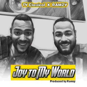 Joy To My World – Ty Classical & Ramzy