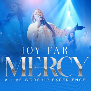  [Music + Video] MERCY - JOY FAK