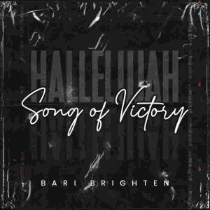 MUSIC+VIDEO: Bari Brighten - Song of Victory