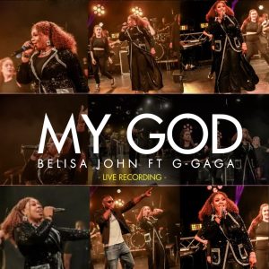 My God – Belisa John ft. G-Gaga