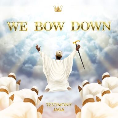 Testimony Jaga - We Bow Down