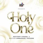 Holy One - Pastor Emmanuel Uzugbo and Potter’s Wheel