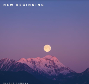 [Music] New Beginning – Viktur Sunday