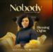 Blessing Oghie - Nobody
