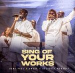 [Music + Video] Sing Of Your Works – Dami Paul Ft. Amara & Holyhill Worship