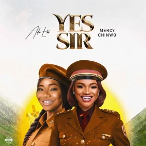 [Music, Lyrics + Video] Ada Ehi ft. Mercy Chinwo – Yes Sir