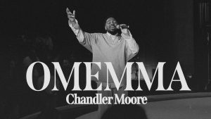 Lyrics : Omemma – Chandler Moore