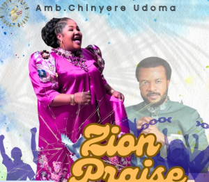 Chinyere Udoma – Zion Praise