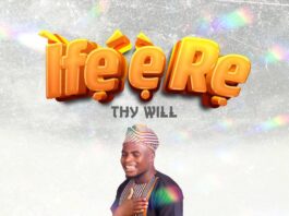 [Music] Ayomide Makinde – Ife E Re (Thy Will)