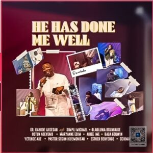 Dr. Kayode Ijisesan | He Has Done Me Well | Feat. Various Artistes