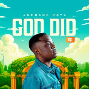 God Did (Ep) - Johnson Rays