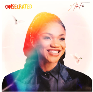 ‘Consecrated’ EP by Ada Ehi