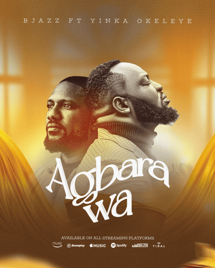 AGBARA WA - Bjazz Featuring Yinka Okeleye