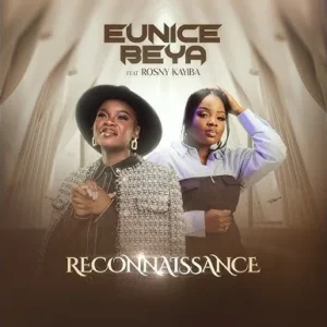 [Music + Video] Eunice Beya ft. Rosny Kayiba – Reconnaissance