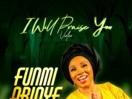 [Video] I Will Praise You - Funmi Abioye