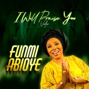 [Video] I Will Praise You - Funmi Abioye