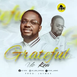 UC Ken – Grateful mp3 download