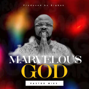 Marvelous God - Pastor Mike