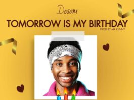 [Music + Video] Tomorrow Is My Birthday – Desam