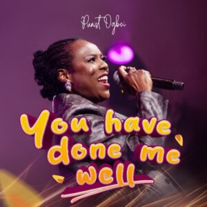 [Music + Video] You Have Done Me Well - Purist Ogboi 