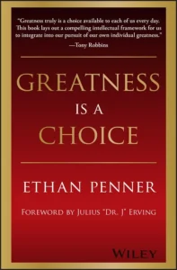  Greatness Is a Choice – Ethan Penner