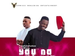 Prophet Kodow Donwizzy – "You No Dey Lie"