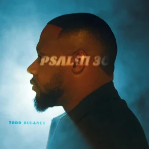 Todd Dulaney – Psalm 30:2