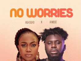 Aghogho - No Worries Feat. Amose