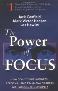  The Power of Focus: What the World’s Greatest Achievers Know about The Secret to Financial Freedom & Success – Jack Canfield