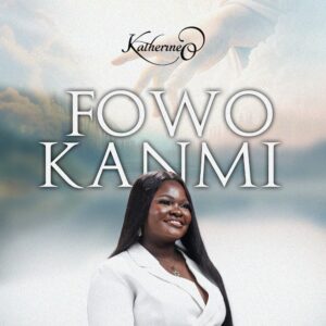 Fowo Kanmi - Katherine O