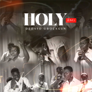 Dedayo Gbolagun - Holy (Live)
