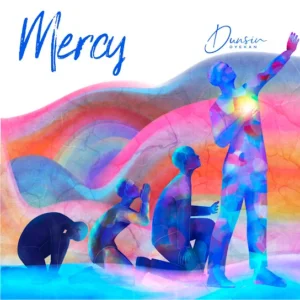 [Music + Video] Dunsin Oyekan – Mercy