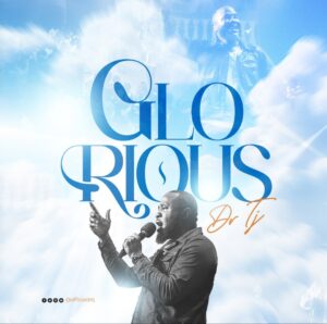 Music +Lyrics: Dr Tj - Glorious