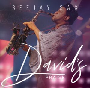 [Music + Video] David's Praise - Beejay Sax 