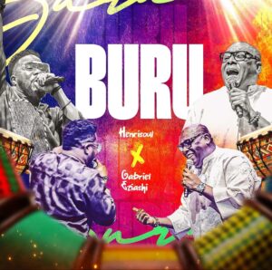 Henrisoul x Gabriel Eziashi - "Buru"