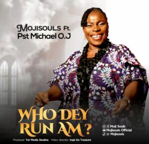 Who Dey Run Am? - Mojisoul